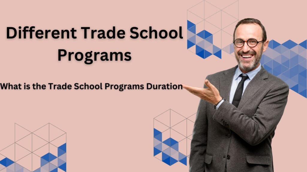 How long do trade schools take in USA for 2024-2025? 