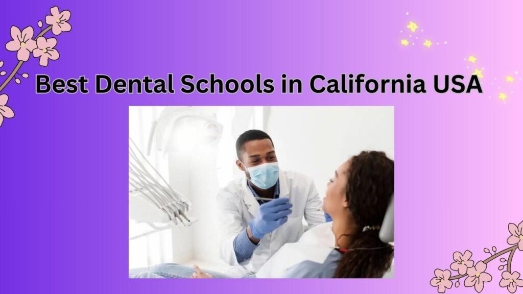 Best Dental Schools in California USA 2024