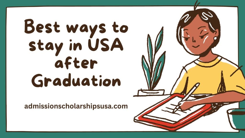 7 Best ways to stay in USA after Graduation