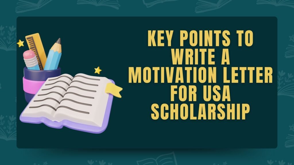 How to Write an Effective Motivation Letter for USA Scholarship 2025