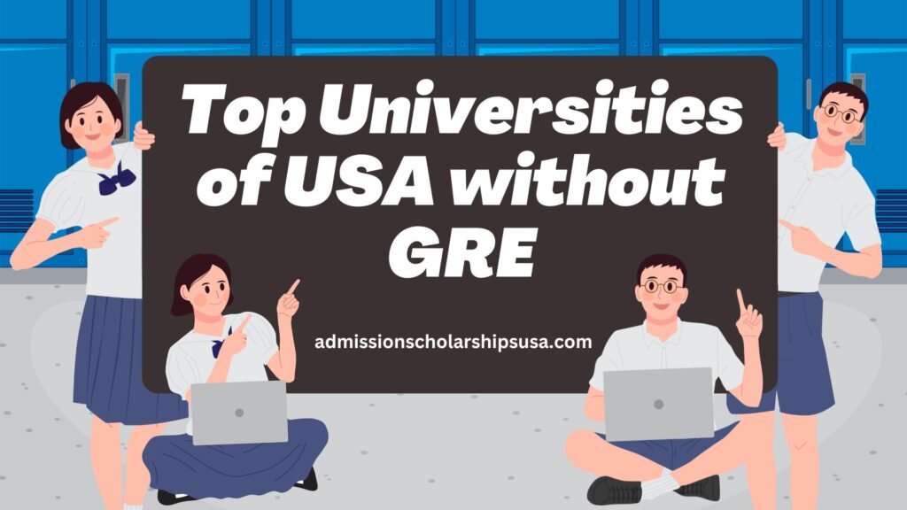 Top Universities without GRE in USA 2025